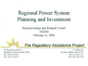 Regional Power System Planning and Investment Richard Sedano