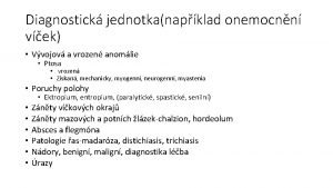 Diagnostick jednotkanapklad onemocnn vek Vvojov a vrozen anomlie