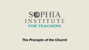 The Precepts of the Church The Precepts of