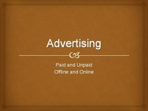 What is unpaid advertising