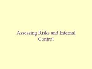 Assessing Risks and Internal Control Audit Risk Assessment