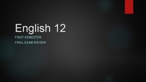English 12 FIRST SEMESTER FINAL EXAM REVIEW MLA