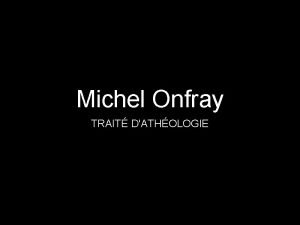 Michel Onfray TRAIT DATHOLOGIE QUI EST MICHEL ONFRAY