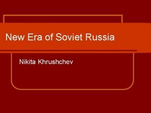 New Era of Soviet Russia Nikita Khrushchev Death