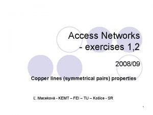 Access Networks exercises 1 2 200809 Copper lines