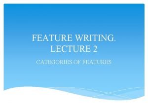 Categories of feature writing