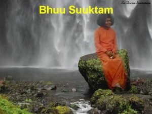 Bhuu Suuktam OM bhuumirbhuumnaa dyaurvari Naa antariksha M