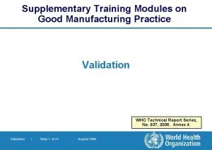 Supplementary Training Modules on Good Manufacturing Practice Validation