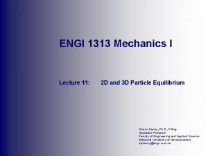 ENGI 1313 Mechanics I Lecture 11 2 D