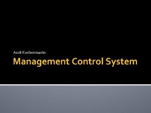 Andi Kushermanto Management Control System Management and Control