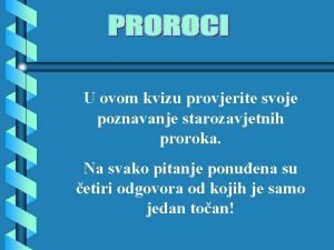 U ovom kvizu provjerite svoje poznavanje starozavjetnih proroka