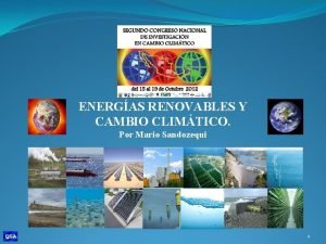 ENERGAS RENOVABLES Y CAMBIO CLIMTICO Por Mario Sandozequi