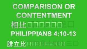 COMPARISON OR CONTENTMENT PHILIPPIANS 4 10 13 WHAT