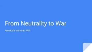 From Neutrality to War Americas entry into WWI
