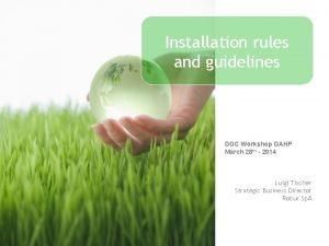 Installation rules and guidelines DGC Workshop GAHP March