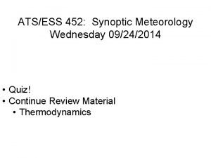 ATSESS 452 Synoptic Meteorology Wednesday 09242014 Quiz Continue