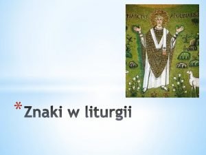 Liturgia w swej naturze jest zbudowana ze znakw