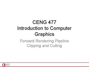 CENG 477 Introduction to Computer Graphics Forward Rendering