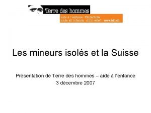 Les mineurs isols et la Suisse Prsentation de