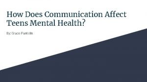 How Does Communication Affect Teens Mental Health By