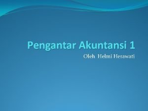 Pengantar Akuntansi 1 Oleh Helmi Herawati Bab 1