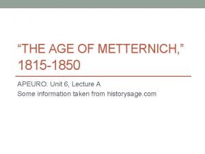 THE AGE OF METTERNICH 1815 1850 APEURO Unit