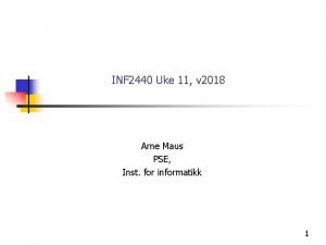 INF 2440 Uke 11 v 2018 Arne Maus