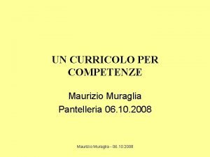 UN CURRICOLO PER COMPETENZE Maurizio Muraglia Pantelleria 06