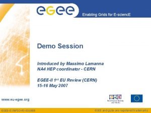 Enabling Grids for Escienc E Demo Session Introduced