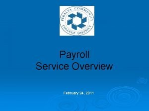 Payroll Service Overview February 24 2011 Payroll Organization