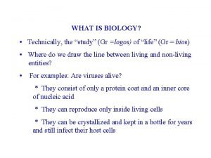 WHAT IS BIOLOGY Technically the study Gr logos