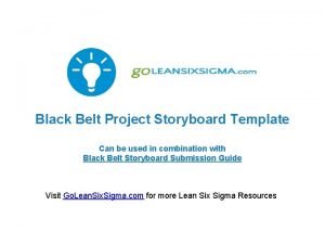 Black Belt Project Storyboard Template Can be used