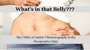 Whats in that Belly The Utility of Gastric