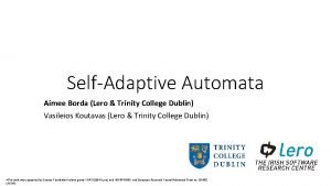 SelfAdaptive Automata Aimee Borda Lero Trinity College Dublin