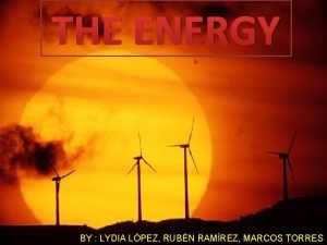 THE ENERGY BY LYDIA LPEZ RUBN RAMREZ MARCOS