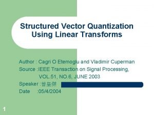 Structured vector quantizers