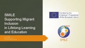 SMILE Supporting Migrant Inclusion in Lifelong Learning and