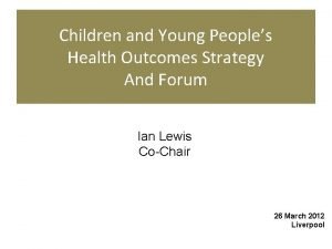 Children and Young Peoples Health Outcomes Strategy And