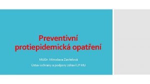 Preventivn protiepidemick opaten MUDr Miroslava Zavelov stav ochrany