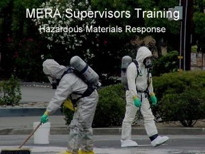 MERA Supervisors Training Hazardous Materials Response Hazardous Materials