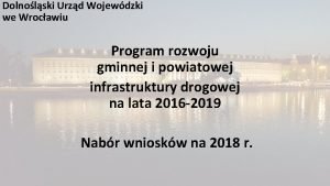 Dolnolski Urzd Wojewdzki we Wrocawiu Program rozwoju gminnej