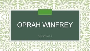 OPRAH WINFREY Victoria Vinter 7 d Djetinjtstvo Oprah