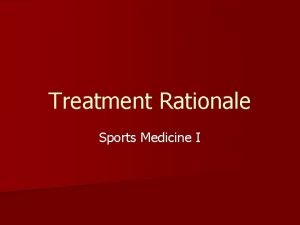 Treatment Rationale Sports Medicine I Treatment Rationale Ice