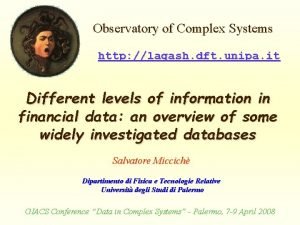 Observatory of Complex Systems http lagash dft unipa