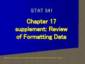 STAT 541 Chapter 17 supplement Review of Formatting