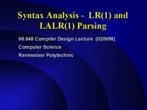 Syntax Analysis LR1 and LALR1 Parsing 66 648