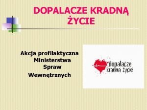 DOPALACZE KRADN YCIE Akcja profilaktyczna Ministerstwa Spraw Wewntrznych