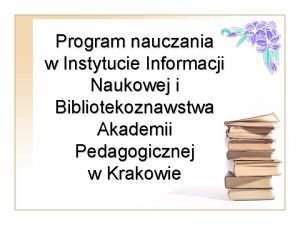 Program nauczania w Instytucie Informacji Naukowej i Bibliotekoznawstwa