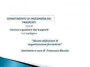 DIPARTIMENTO DI INGEGNERIA DEI TRASPORTI Corso di Tecnica