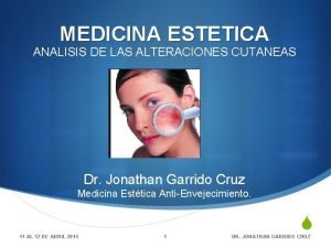 MEDICINA ESTETICA ANALISIS DE LAS ALTERACIONES CUTANEAS Dr